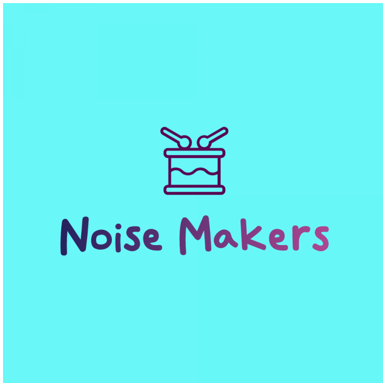 Noise Makers