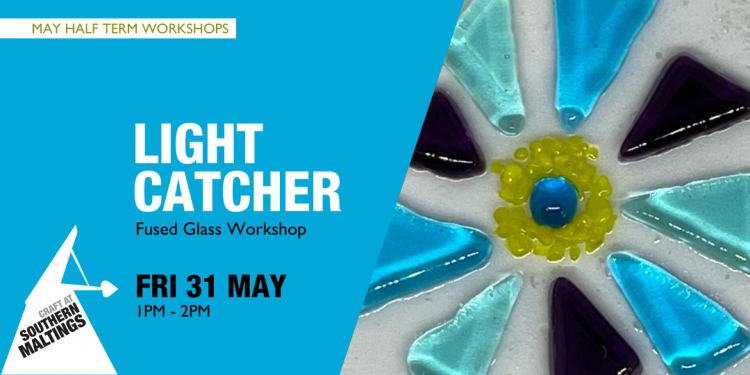 Light Catcher Fused Glass Workshop (Age 11-14) May Half Term Workshops