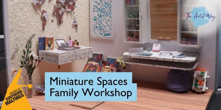 Miniature Spaces Family Workshop (8 ) – The Artist Way