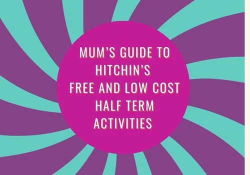 Mum's guide to Hitchin - Low Cost Half Term HP