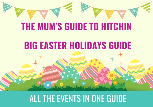 Mum's guide to Hitchin - Easter HP