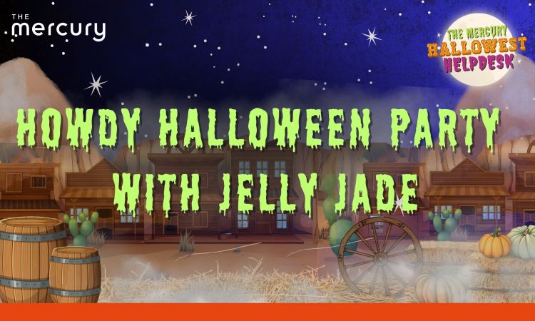 Hallowest Helpdesk – Howdy Halloween party with Jelly Jade